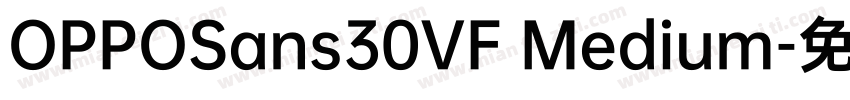 OPPOSans30VF Medium字体转换